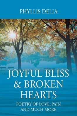 Joyful Bliss & Broken Hearts