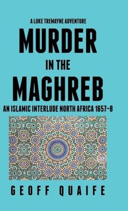 A Luke Tremayne Adventure Murder in the Maghreb