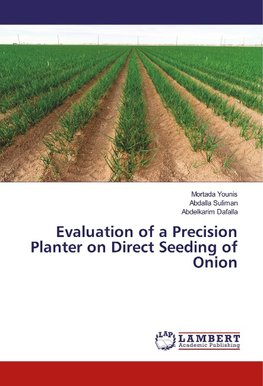 Evaluation of a Precision Planter on Direct Seeding of Onion