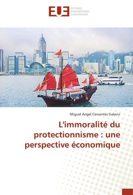 L'immoralité du protectionnisme : une perspective économique