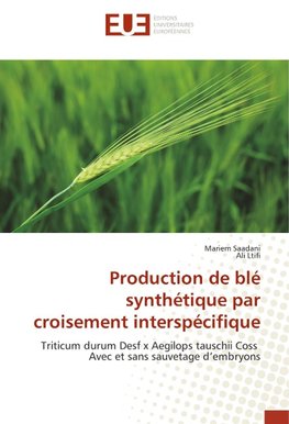 Production de blé synthétique par croisement interspécifique