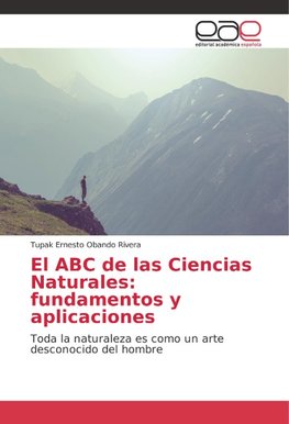 El ABC de las Ciencias Naturales: fundamentos y aplicaciones