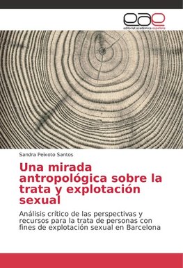 Una mirada antropológica sobre la trata y explotación sexual