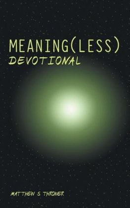 Meaning(Less) Devotional