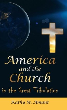 America and the Church in the Great Tribulation