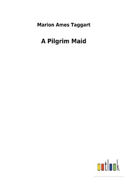 A Pilgrim Maid