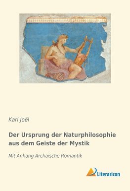 Der Ursprung der Naturphilosophie aus dem Geiste der Mystik