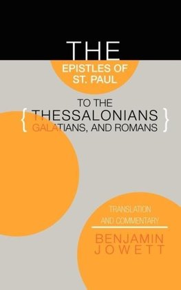 Epistles of St. Paul to the Thessalonians, Galatians, and Romans