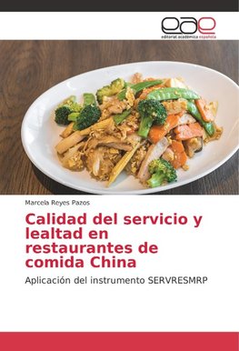 Calidad del servicio y lealtad en restaurantes de comida China