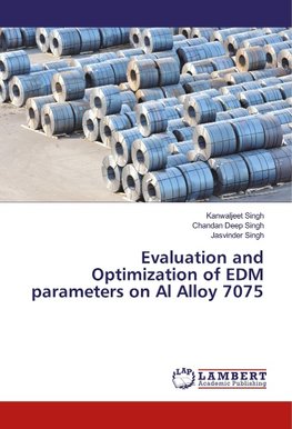 Evaluation and Optimization of EDM parameters on Al Alloy 7075