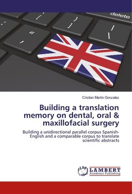 Building a translation memory on dental, oral & maxillofacial surgery