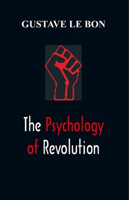 The Psychology of Revolution