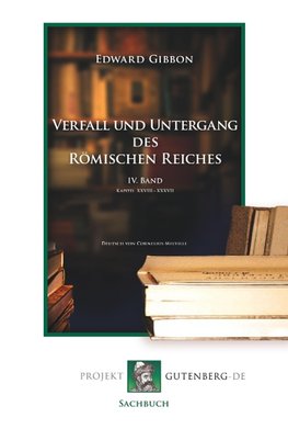 Verfall und Untergang des Römischen Reiches. IV. Band