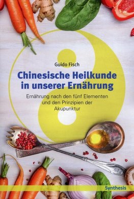 Chinesische Heilkunde in unserer Ernährung