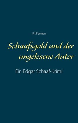 Schaafsgold und der ungelesene Autor