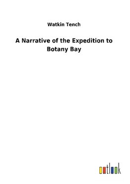 A Narrative of the Expedition to Botany Bay