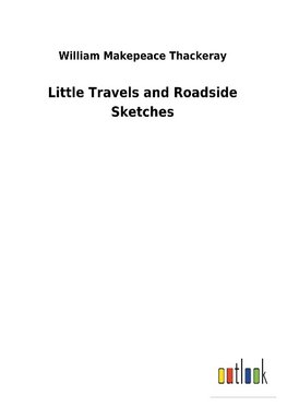 Little Travels and Roadside Sketches