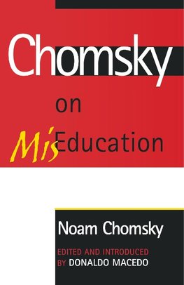 CHOMSKY ON MISEDUCATION