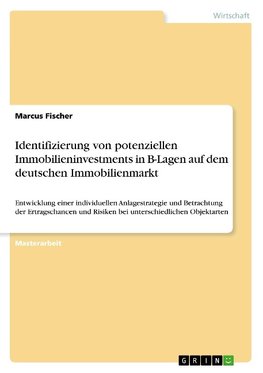 Identifizierung von potenziellen Immobilieninvestments in B-Lagen auf dem deutschen Immobilienmarkt