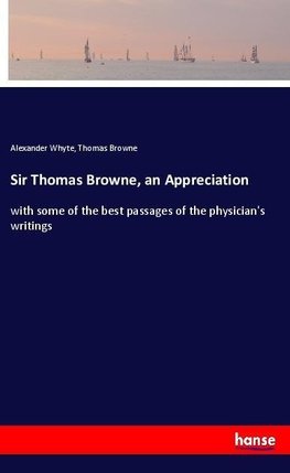 Sir Thomas Browne, an Appreciation