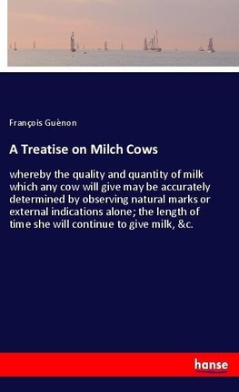 A Treatise on Milch Cows