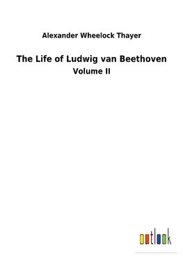 The Life of Ludwig van Beethoven