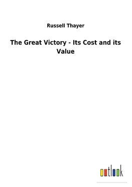 The Great Victory - Its Cost and its Value