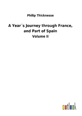 A Year´s Journey through France, and Part of Spain