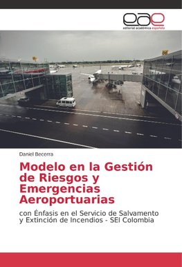 Modelo en la Gestión de Riesgos y Emergencias Aeroportuarias