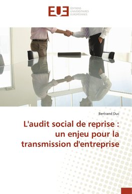 L'audit social de reprise : un enjeu pour la transmission d'entreprise