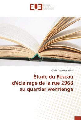 Étude du Réseau d'éclairage de la rue 2968 au quartier wemtenga