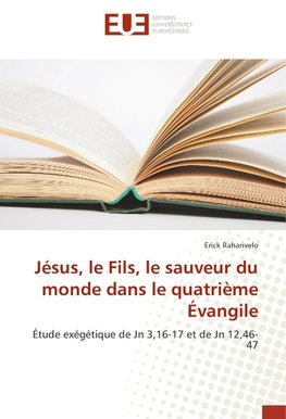 Jésus, le Fils, le sauveur du monde dans le quatrième Évangile