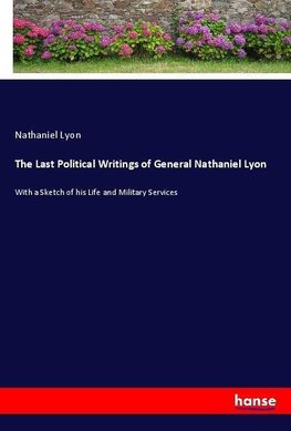 The Last Political Writings of General Nathaniel Lyon