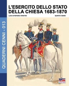 L'esercito dello stato della Chiesa 1683-1870