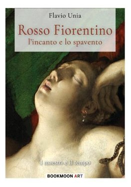 Rosso Fiorentino - l'incanto e lo spavento