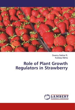 Role of Plant Growth Regulators in Strawberry