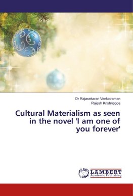 Cultural Materialism as seen in the novel 'I am one of you forever'