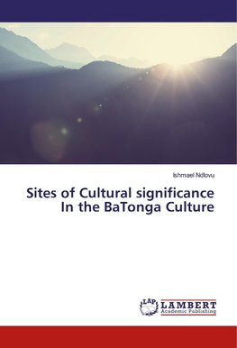 Sites of Cultural significance In the BaTonga Culture