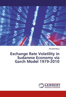 Exchange Rate Volatility in Sudanese Economy via Garch Model 1979-2010