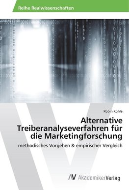 Alternative Treiberanalyseverfahren für die Marketingforschung