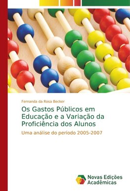 Os Gastos Públicos em Educação e a Variação da Proficiência dos Alunos