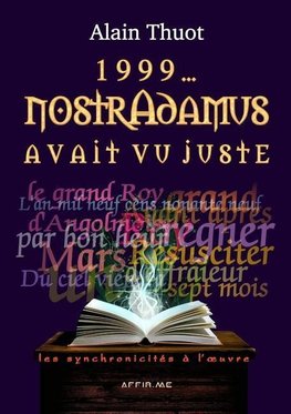 1999... Nostradamus avait vu juste