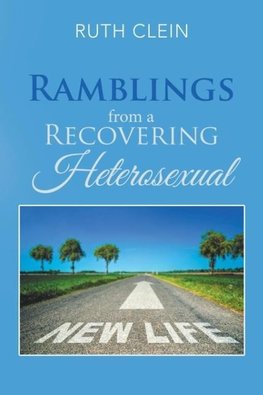 Ramblings from a Recovering Heterosexual