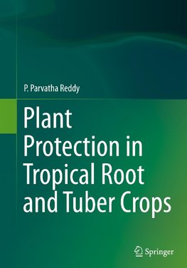 Plant Protection in Tropical Root and Tuber Crops