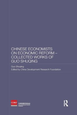 Chinese Economists on Economic Reform - Collected Works of Guo Shuqing