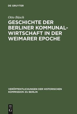 Geschichte der Berliner Kommunalwirtschaft in der Weimarer Epoche