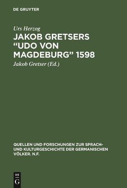 Jakob Gretsers "Udo von Magdeburg" 1598