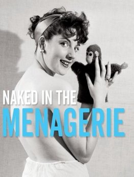 Naked in the Menagerie