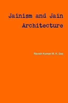 Jainism and Jain Architecture