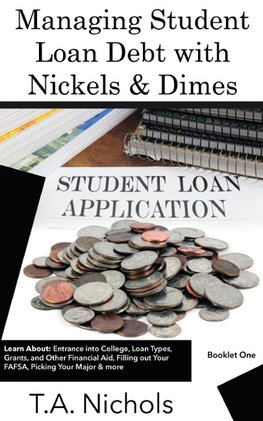 Managing Student Loan Debt  with Nickels & Dimes Book 1